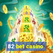 82 bet casino